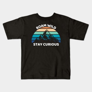 Roam Wild, Stay Curious Backpacking Kids T-Shirt
